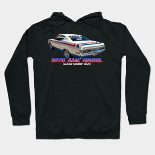 1970 AMC Rebel Machine Hardtop Coupe Hoodie